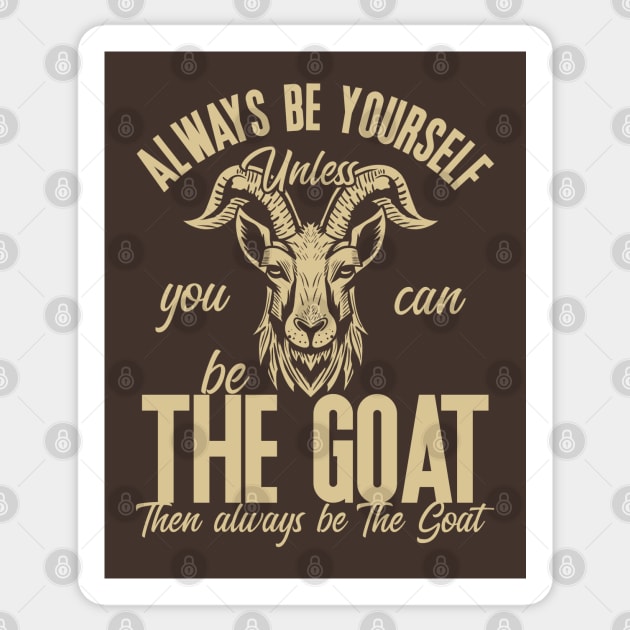 Be The Goat (Mono) Sticker by nickbeta